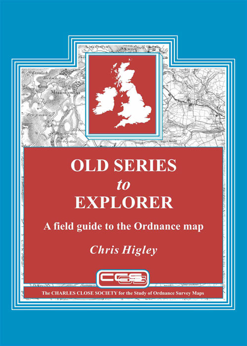OLD SERIES TO EXPLORER, A FIELD GUIDE TO THE ORDNANCE MAP